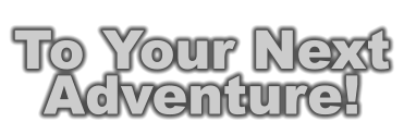 To Your Next Adventure!
